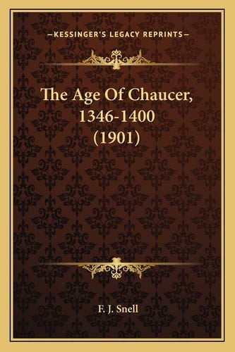 The Age Of Chaucer, 1346-1400 (1901)