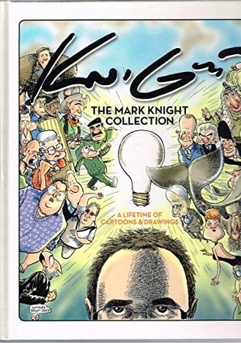 The Mark Knight Collection A Lifetime of Cartoons & Drawings