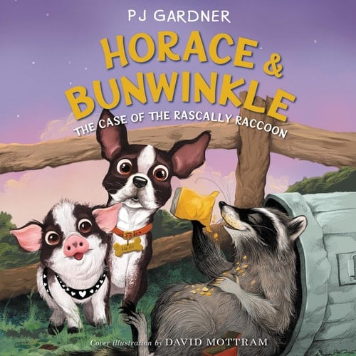 Horace & Bunwinkle: The Case of the Rascally Raccoon (Horace & Bunwinkle series, Book 2)