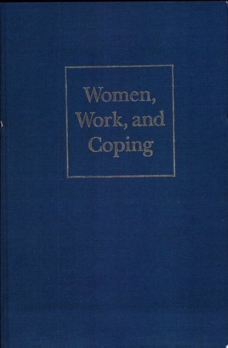 Women, Work, and Coping A Multidisciplinary Approach to Workplace Stress