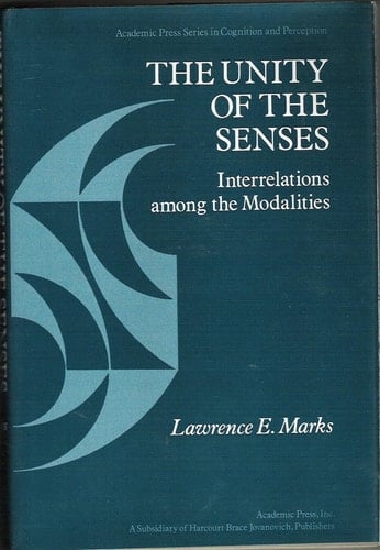 The Unity of the Senses: Interrelations Among the Modalities (Academic Press Series in Cognition and Perception)