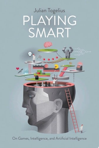 Playing Smart On Games, Intelligence, and Artificial Intelligence