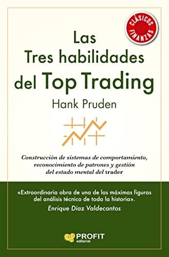 Las tres habilidades del Top Trading construcción de sistemas de comportamiento, reconocimiento de patrones y gestión del estado mental del trader