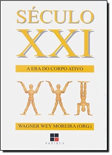 Século XXI a era do corpo ativo