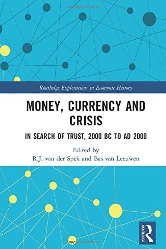 Money, Currency and Crisis In Search of Trust, 2000 BC to AD 2000
