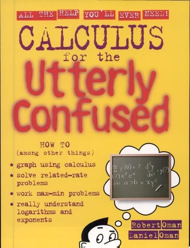 Calculus for the Utterly Confused