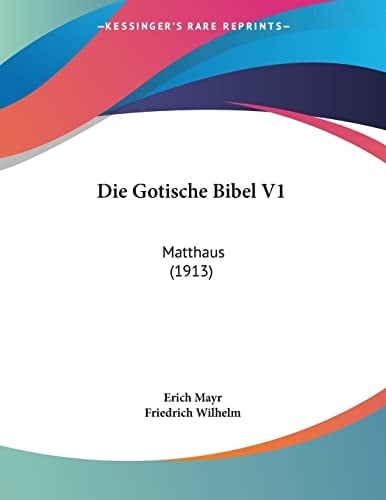 Die Gotische Bibel V1: Matthaus (1913) (German Edition)