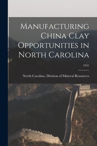 Manufacturing China Clay Opportunities in North Carolina; 1941