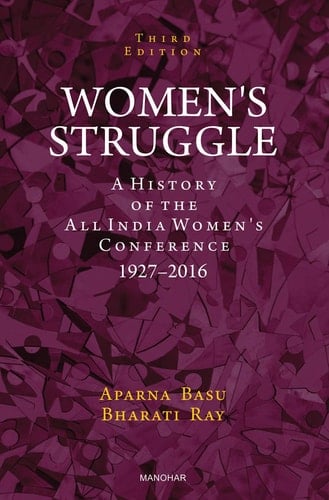 Women's Struggle A History of the All India Women's Conference, 1927-2016