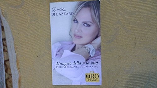 L'angelo della mia vita. Piccoli miracoli intorno a me