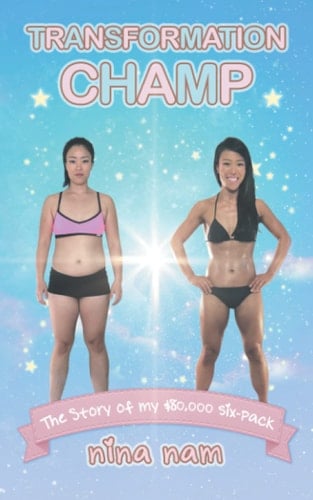 Transformation Champ The Story of My $80,000 Six-Pack