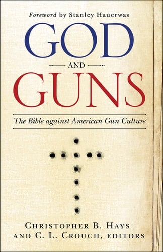 God and Guns The Bible Against American Gun Culture