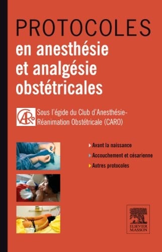 Protocoles en anesthésie en analgésie obstétricales