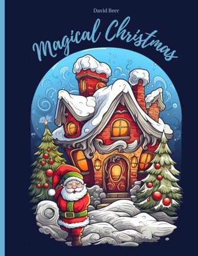 Magical Christmas: A coloring book for the most beautiful time of the year for children and adults