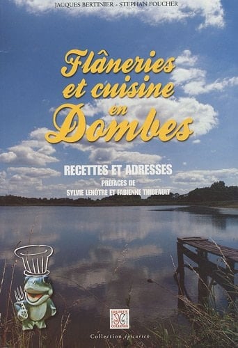 Flâneries et cuisine en Dombes Recettes et adresses