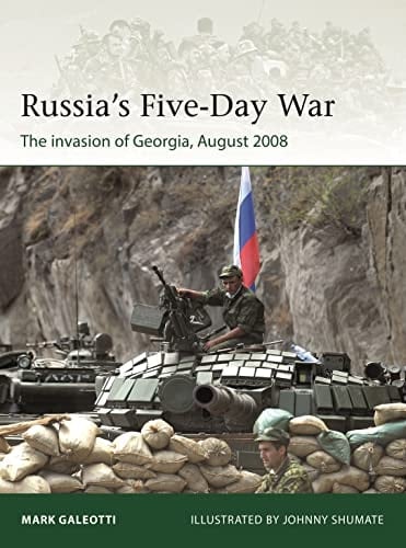 Russia's Five-Day War The Invasion of Georgia, August 2008
