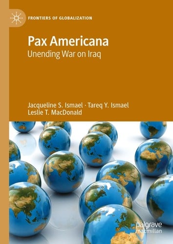 Pax Americana Unending War on Iraq