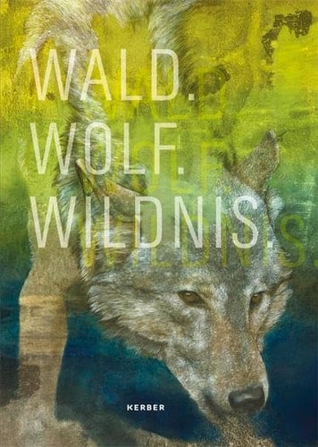 Wald, Wolf, Wildnis