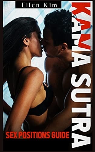 Kama Sutra Sex Positions Guide The World's Original Guide to the Most Pleasurable Sex Positions for Couples - with Pictures (2021)