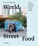 World Street Food Koken en reizen in zeven wereldsteden