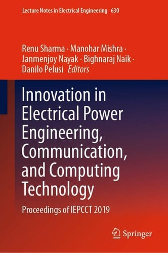 Innovation in Electrical Power Engineering, Communication, and Computing Technology Proceedings of IEPCCT 2019
