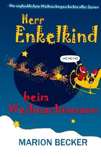 Herr Enkelkind Beim Weihnachtsmann Die Unglaublichste Weihnachtsgeschichte Aller Zeiten