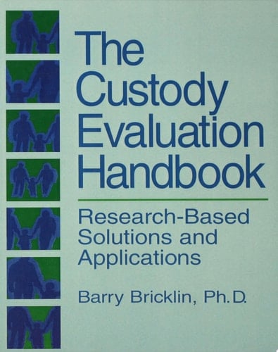 The Custody Evaluation Handbook Research Based Solutions & Applications