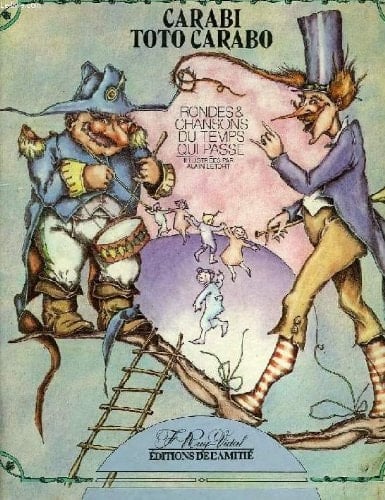 Carabi, toto Carabo Rondes et chansons du temps qui passe