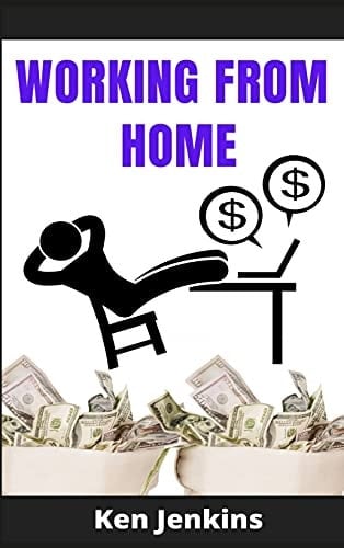 Working from Home Earn Income By Working From Home, with No Prior Experience! Start Making Money with the Right Home Business In 2021. Beginner's Guide (2021 Edition)