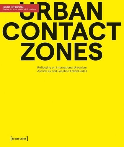 Urban Contact Zones Reflecting on International Urbanism