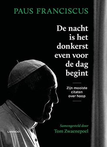 De nacht is het donkerst even voor de dag begint zijn mooiste citaten over hoop