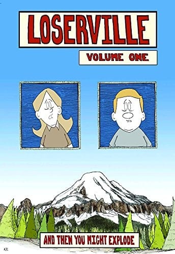 Loserville And then you might explode. Volume one
