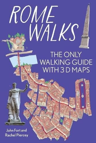 Rome On Foot City Guide - the Best Walks Around Rome The Only Walking Guide with 3d Maps