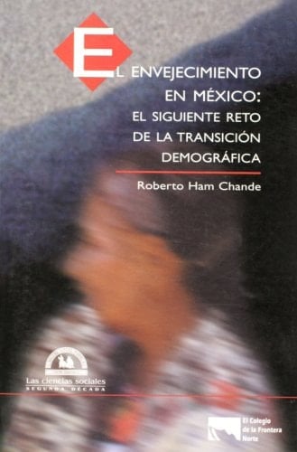 El Envejecimiento En Mexico: E