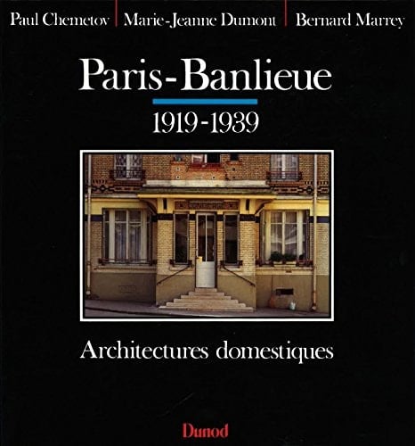 Paris-banlieue, 1919-1939 architectures domestiqués