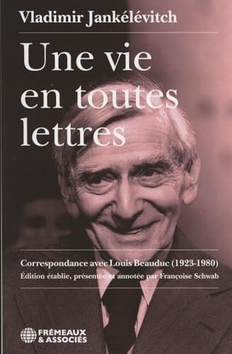 Une vie en toutes lettres Correspondance avec Louis Beauduc (1923-1980)