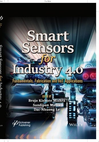 Smart Sensors for Industry 4.0 Fundamentals, Fabrication and IIoT Applications