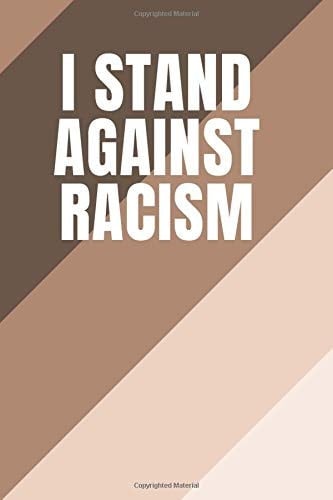 I Stand Against Racism Notebook / Journal