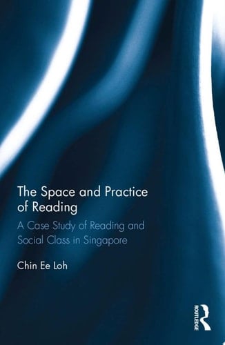 The Space and Practice of Reading A Case Study of Reading and Social Class in Singapore