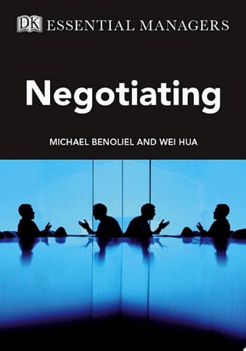 DK Essential Managers: Negotiating Preparing, Trust, Mediating, Persuading, Strategy