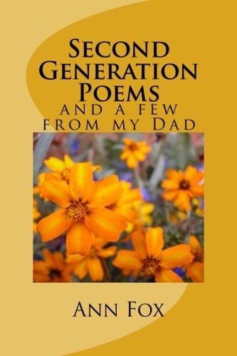 Second Generation Poems And a Few from My Dad