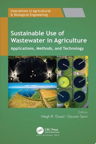 Sustainable Use of Wastewater in Agriculture Applications, Methods, and Technology