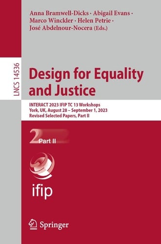 Design for Equality and Justice INTERACT 2023 IFIP TC 13 Workshops, York, UK, August 28 – September 1, 2023, Revised Selected Papers, Part II