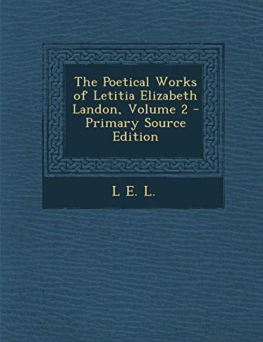 Poetical Works of Letitia Elizabeth Landon, Volume 2