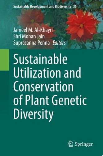 Sustainable Utilization and Conservation of Plant Genetic Diversity