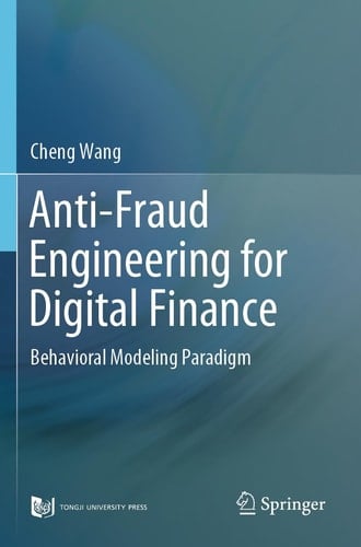 Anti-Fraud Engineering for Digital Finance Behavioral Modeling Paradigm