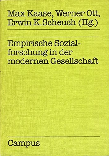 Empirische Sozialforschung in der modernen Gesellschaft: Beiträge und Referate anlässlich und in Zusammenhang mit der gemeinsam wissenschaftlichen ... empirischen Sozialforschung) (German Edition)