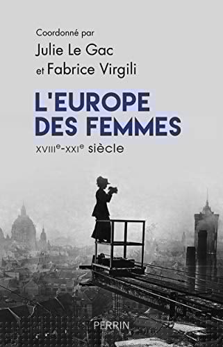 L'Europe des femmes XVIIIe-XXIe siècles : recueil pour une histoire du genre en VO