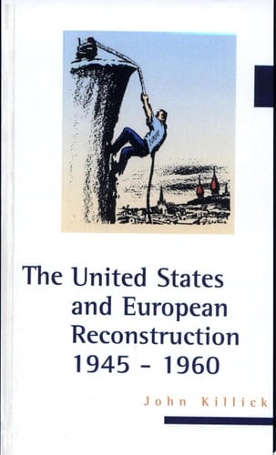 The United States and European Reconstruction, 1945-1960