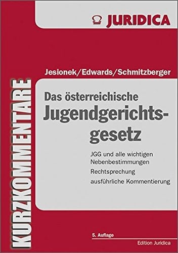 Das österreichische Jugendgerichtsgesetz mit ausführlichem Kommentar, Rechtsprechung, Literatur und wichtigen Nebenbestimmungen